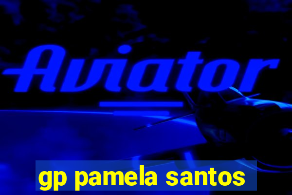 gp pamela santos