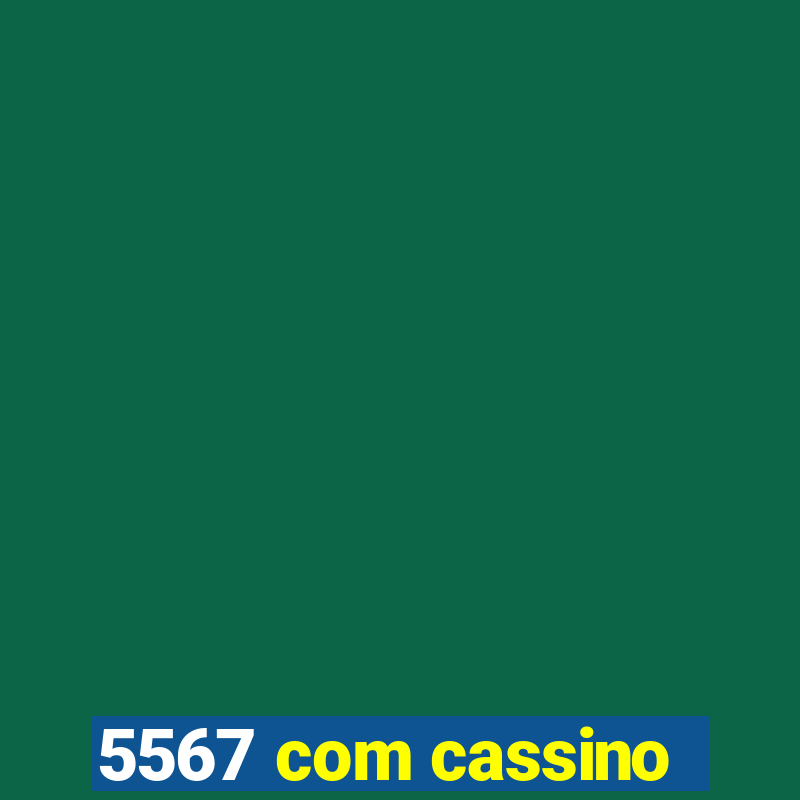 5567 com cassino