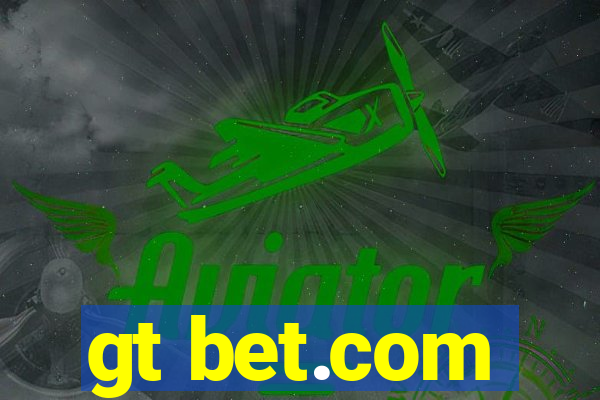 gt bet.com