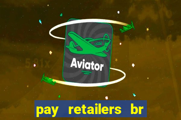 pay retailers br servicos de pagamentos ltda