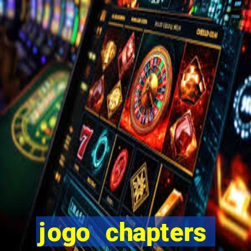 jogo chapters diamantes infinitos