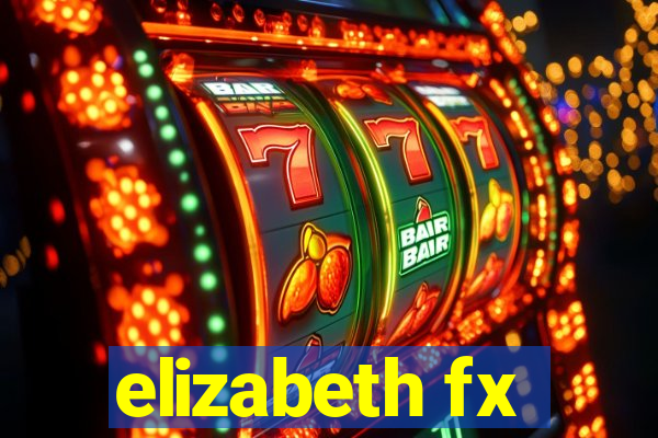 elizabeth fx