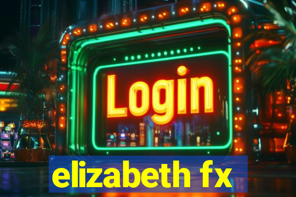 elizabeth fx