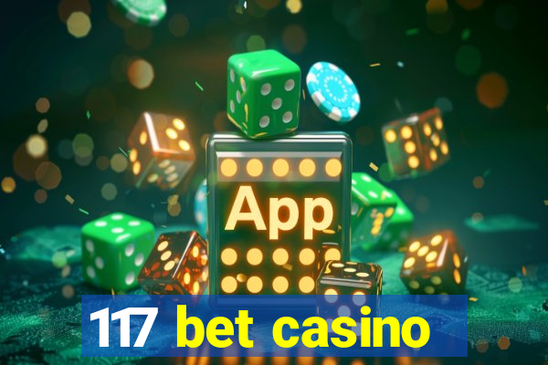 117 bet casino