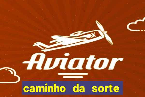 caminho da sorte esporte net