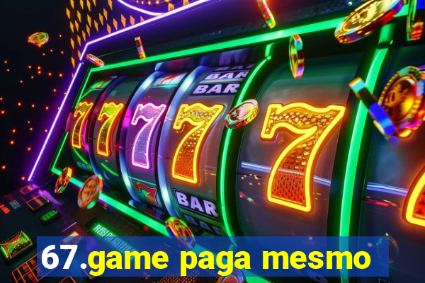 67.game paga mesmo