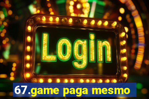 67.game paga mesmo