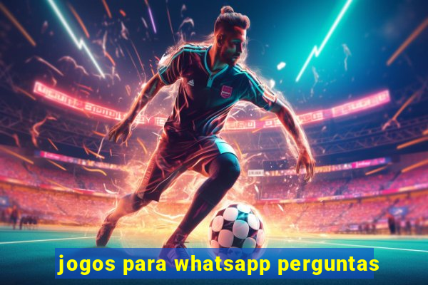 jogos para whatsapp perguntas