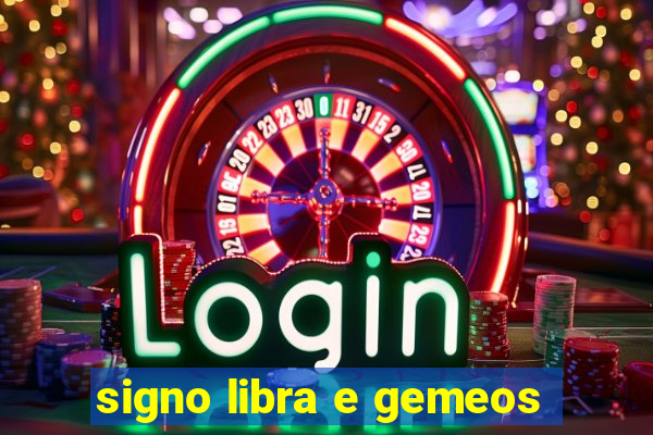 signo libra e gemeos