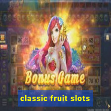 classic fruit slots