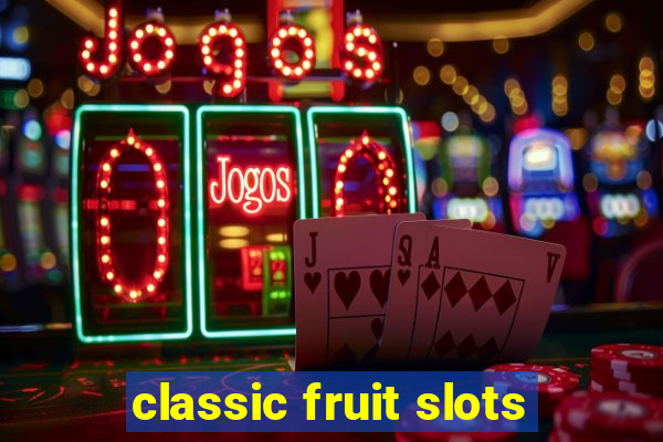 classic fruit slots