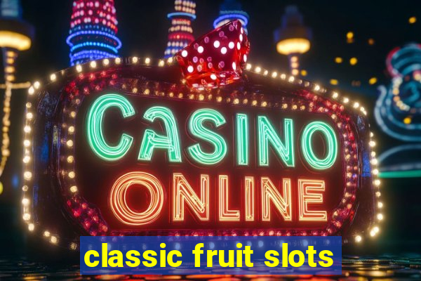 classic fruit slots