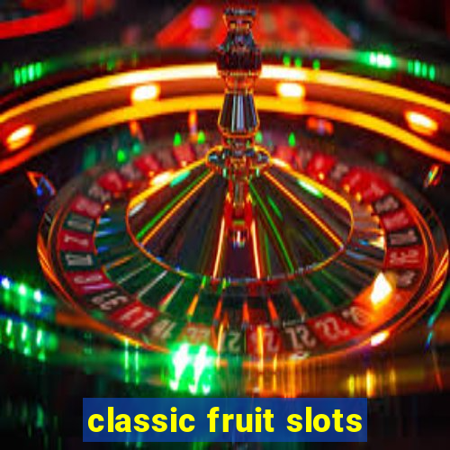 classic fruit slots