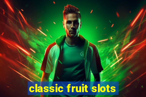 classic fruit slots