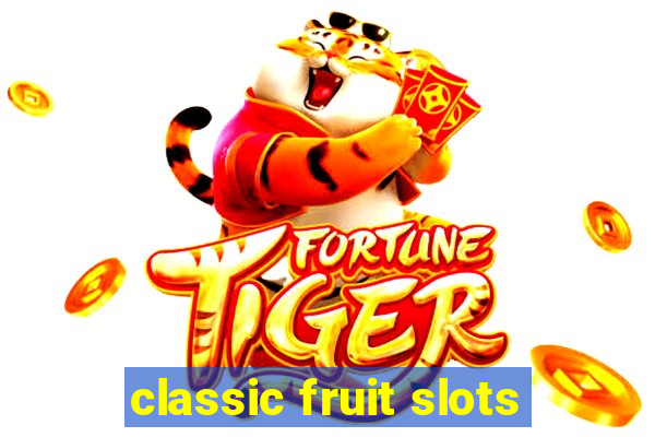 classic fruit slots