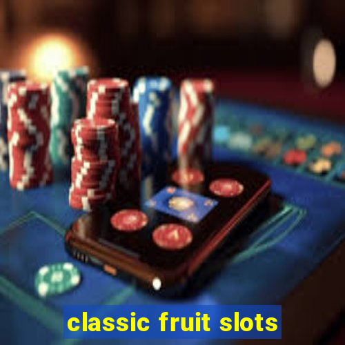 classic fruit slots