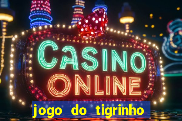 jogo do tigrinho de 2 reais