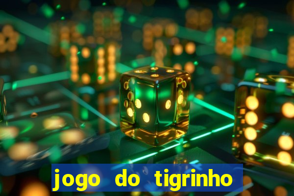 jogo do tigrinho de 2 reais