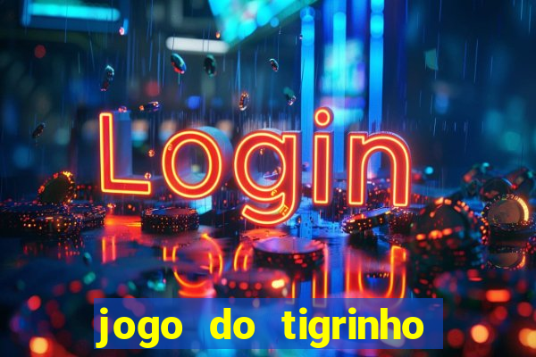 jogo do tigrinho de 2 reais