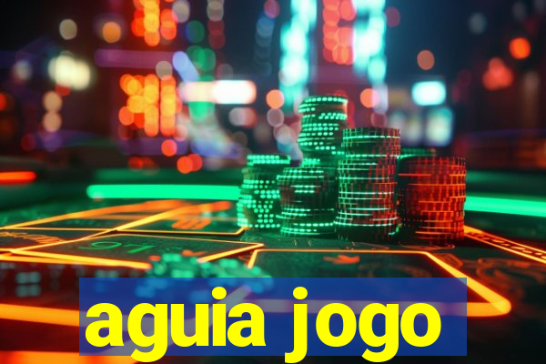 aguia jogo