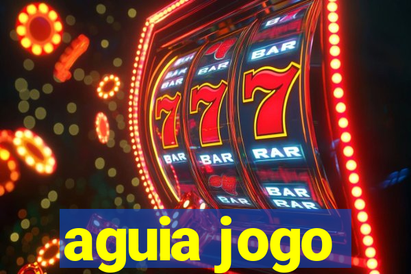 aguia jogo