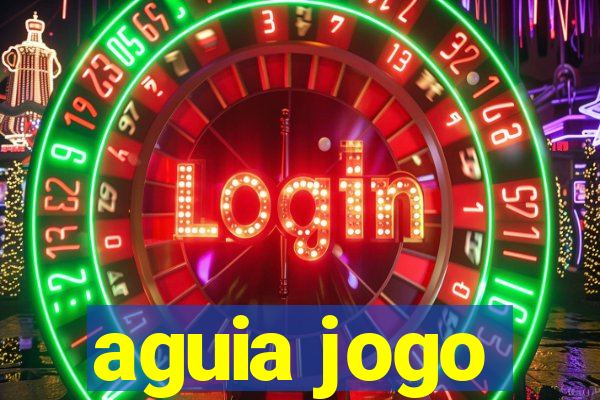 aguia jogo