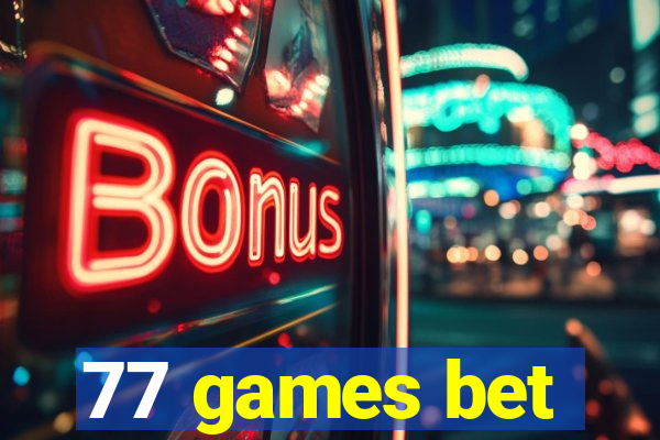 77 games bet