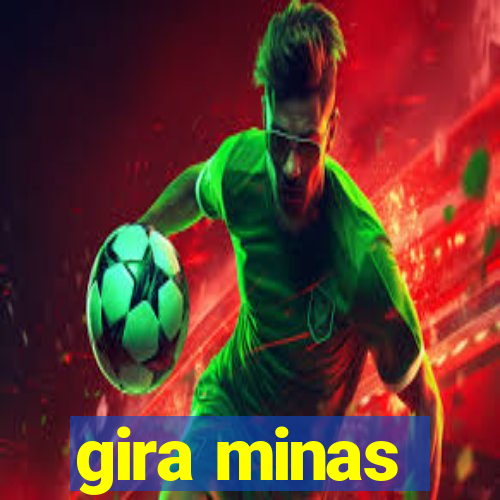 gira minas