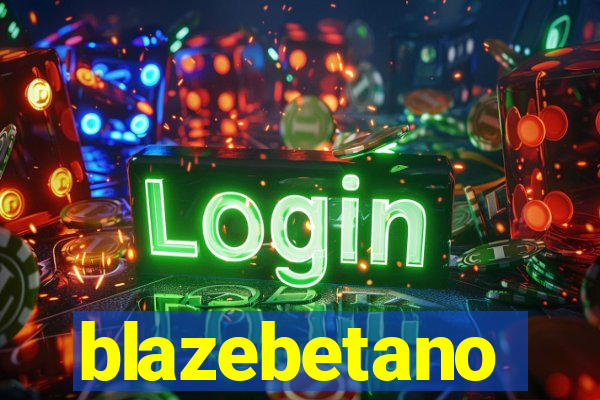 blazebetano