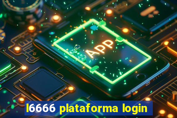 l6666 plataforma login