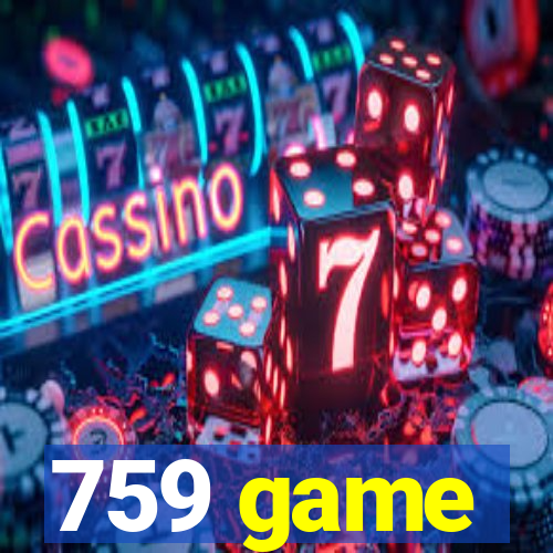 759 game