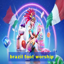 brazil foot worship