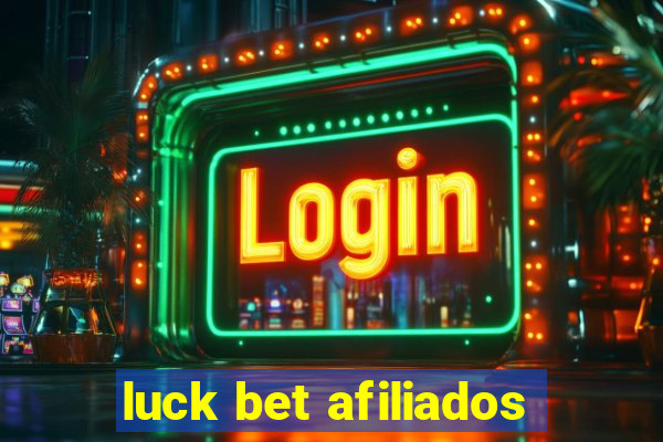 luck bet afiliados