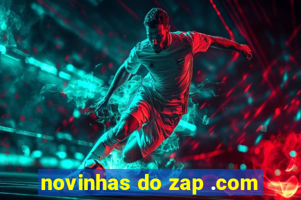 novinhas do zap .com