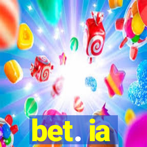 bet. ia