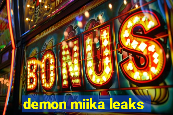 demon miika leaks