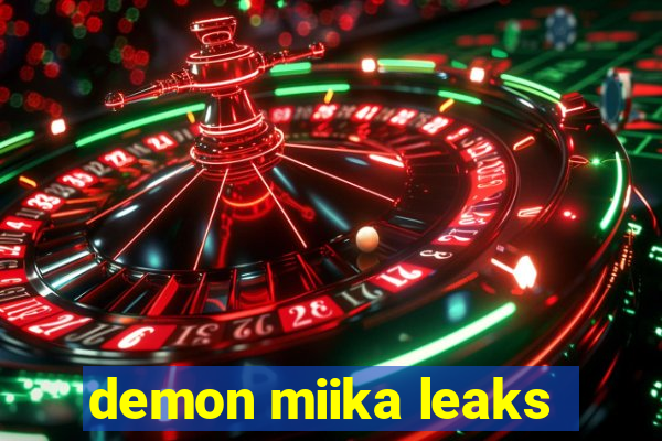 demon miika leaks