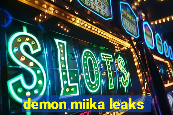 demon miika leaks