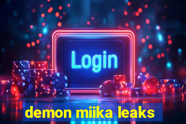 demon miika leaks