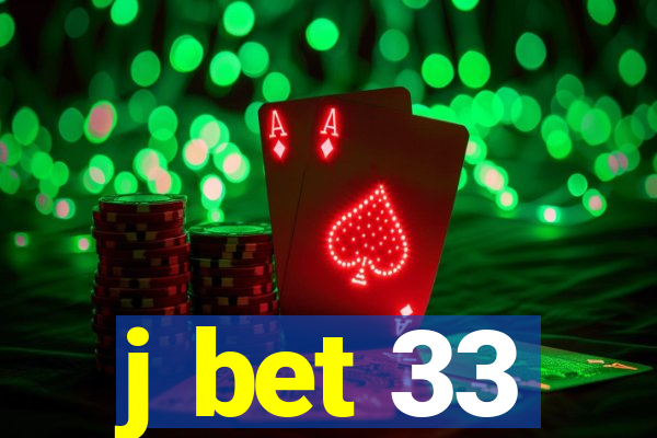 j bet 33