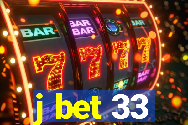 j bet 33