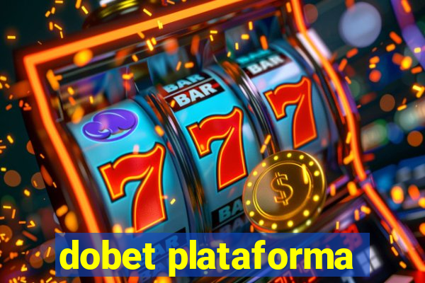 dobet plataforma