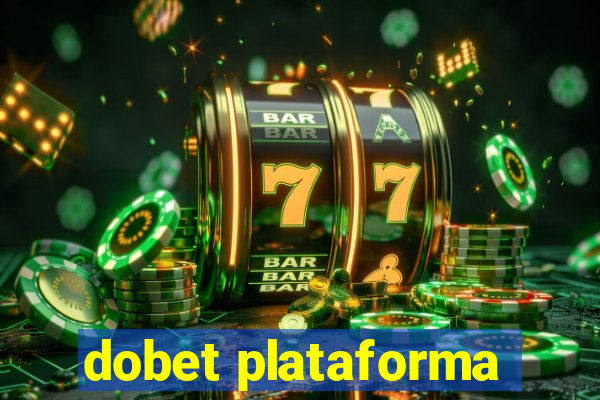 dobet plataforma