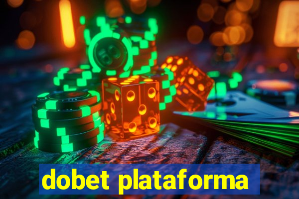 dobet plataforma