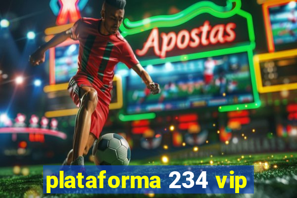 plataforma 234 vip