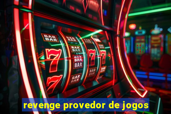 revenge provedor de jogos