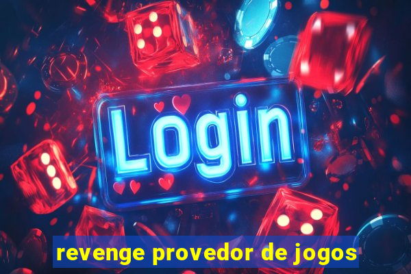 revenge provedor de jogos