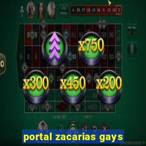 portal zacarias gays