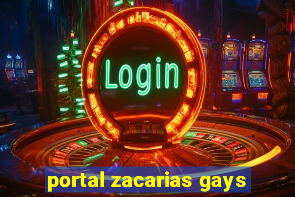 portal zacarias gays