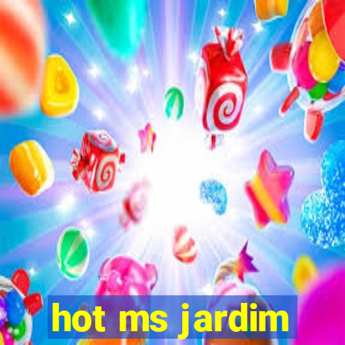 hot ms jardim